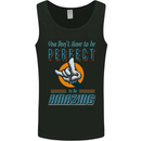 You Don't Have to Be Perfect to Be Amazing Mens Vest Tank Top Black