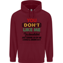 You Dont Like Me Funny Sarcastic Slogan Childrens Kids Hoodie Maroon