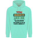 You Dont Like Me Funny Sarcastic Slogan Childrens Kids Hoodie Peppermint