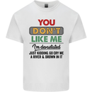 You Dont Like Me Funny Sarcastic Slogan Kids T-Shirt Childrens White