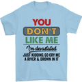 You Dont Like Me Funny Sarcastic Slogan Mens T-Shirt Cotton Gildan Light Blue