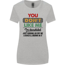 You Dont Like Me Funny Sarcastic Slogan Womens Wider Cut T-Shirt Sports Grey