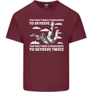 You a Parachute to Skydive Twice Skydiving Mens Cotton T-Shirt Tee Top Maroon