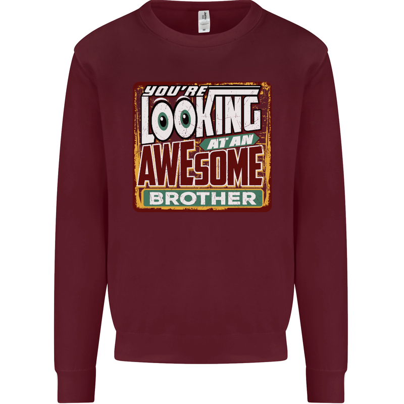 You're Looking at an Awesome Brother Kids Sweatshirt Jumper Maroon