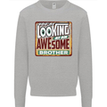 You're Looking at an Awesome Brother Kids Sweatshirt Jumper Sports Grey
