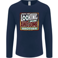 You're Looking at an Awesome Brother Mens Long Sleeve T-Shirt Navy Blue