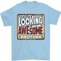 You're Looking at an Awesome Brother Mens T-Shirt Cotton Gildan Light Blue