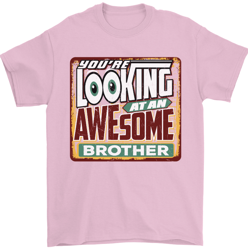 You're Looking at an Awesome Brother Mens T-Shirt Cotton Gildan Light Pink
