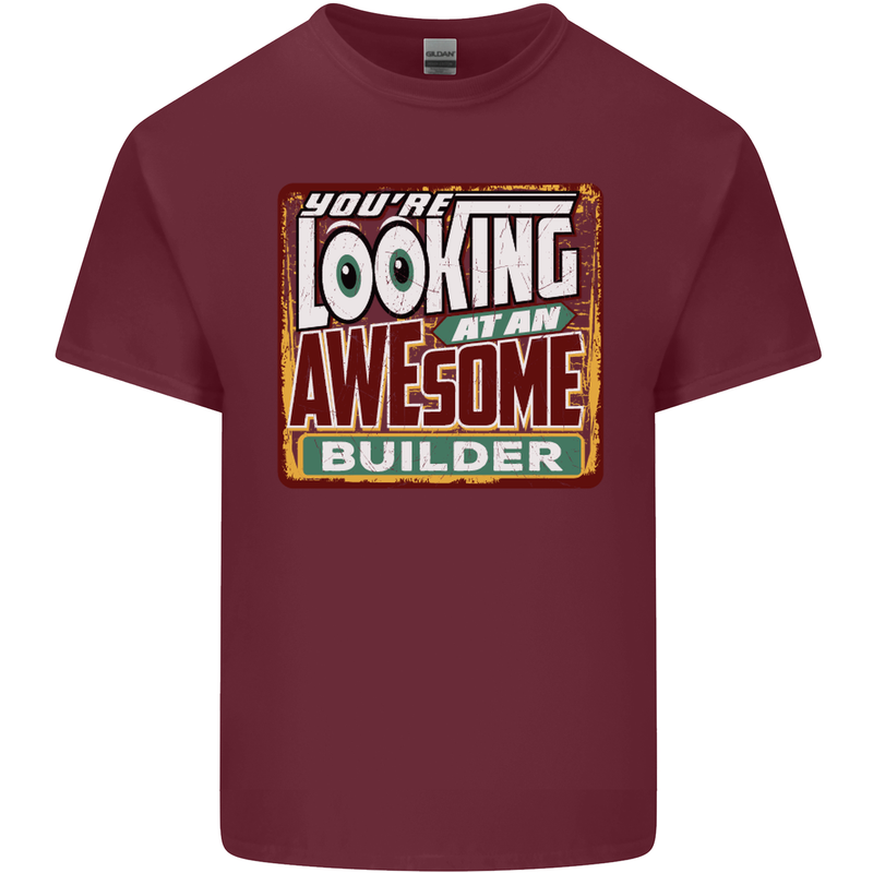 You're Looking at an Awesome Builder Mens Cotton T-Shirt Tee Top Maroon