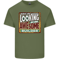 You're Looking at an Awesome Builder Mens Cotton T-Shirt Tee Top Military Green