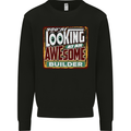 You're Looking at an Awesome Builder Mens Sweatshirt Jumper Black