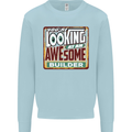 You're Looking at an Awesome Builder Mens Sweatshirt Jumper Light Blue