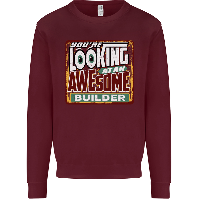 You're Looking at an Awesome Builder Mens Sweatshirt Jumper Maroon