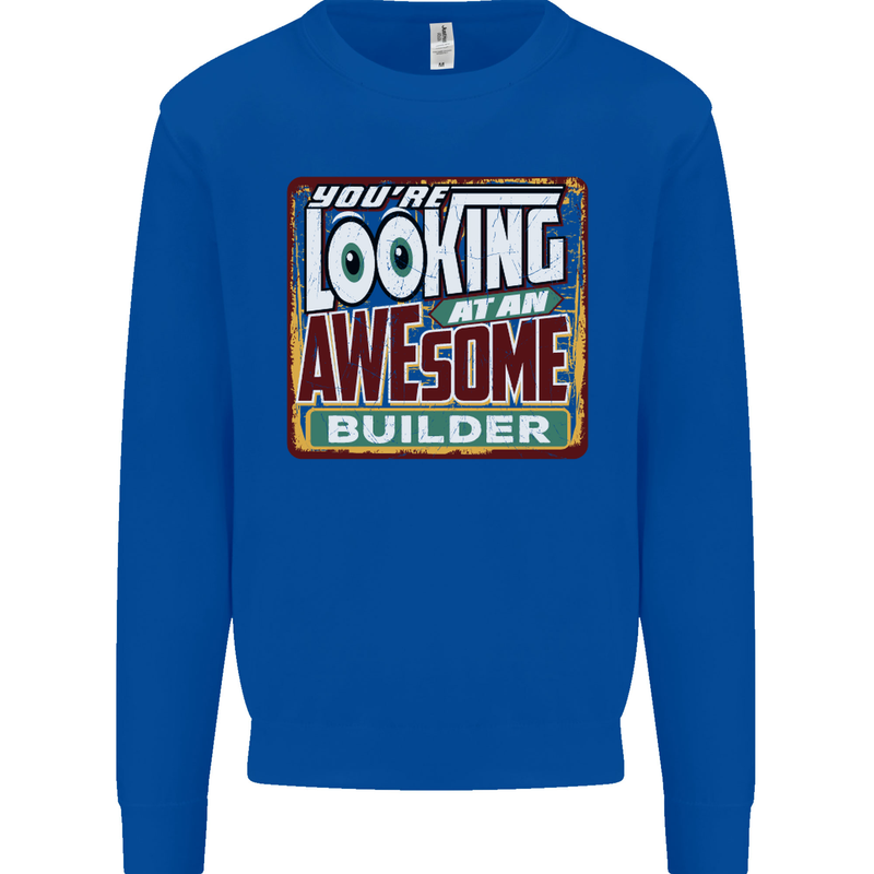 You're Looking at an Awesome Builder Mens Sweatshirt Jumper Royal Blue