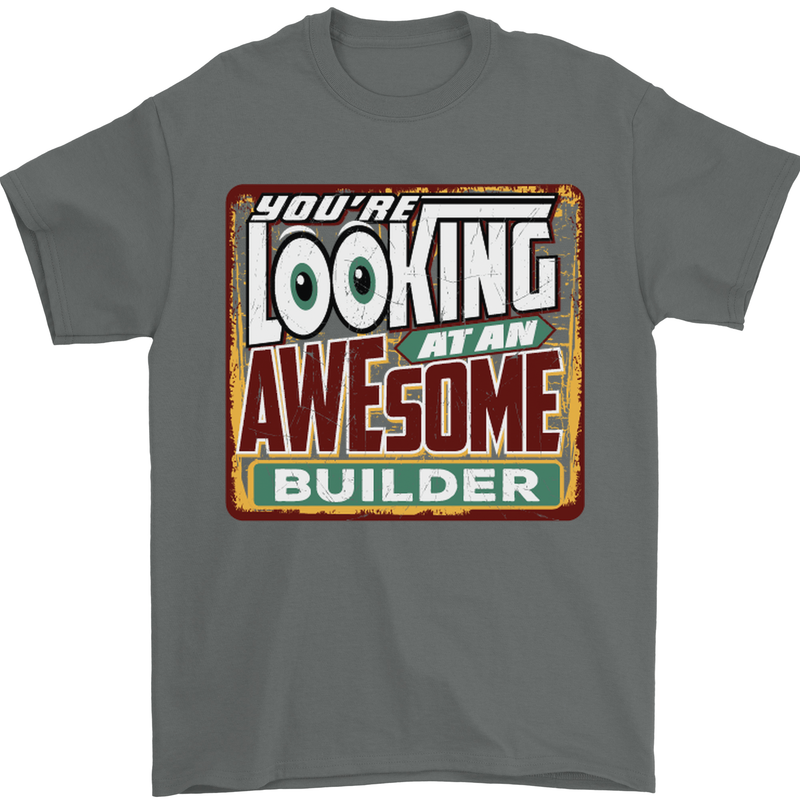 You're Looking at an Awesome Builder Mens T-Shirt Cotton Gildan Charcoal