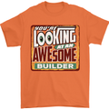You're Looking at an Awesome Builder Mens T-Shirt Cotton Gildan Orange