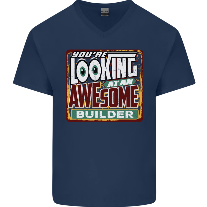 You're Looking at an Awesome Builder Mens V-Neck Cotton T-Shirt Navy Blue