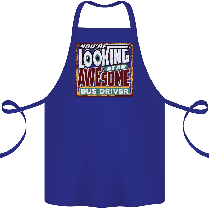 You're Looking at an Awesome Bus Driver Cotton Apron 100% Organic Royal Blue
