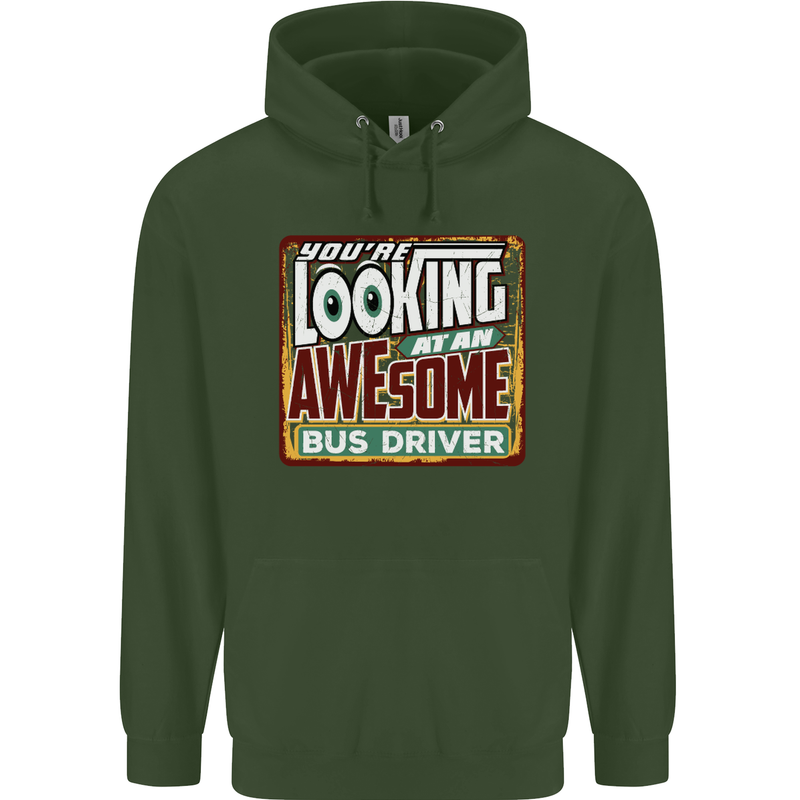 You're Looking at an Awesome Bus Driver Mens 80% Cotton Hoodie Forest Green