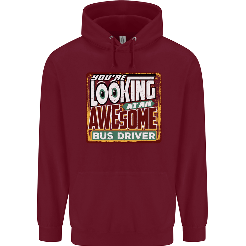 You're Looking at an Awesome Bus Driver Mens 80% Cotton Hoodie Maroon
