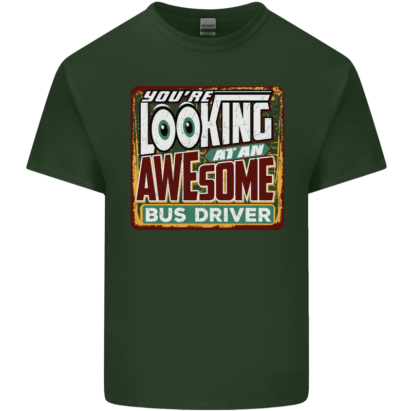 You're Looking at an Awesome Bus Driver Mens Cotton T-Shirt Tee Top Forest Green