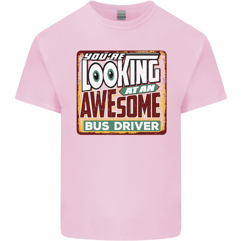 You're Looking at an Awesome Bus Driver Mens Cotton T-Shirt Tee Top Light Pink
