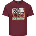 You're Looking at an Awesome Bus Driver Mens Cotton T-Shirt Tee Top Maroon