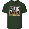 You're Looking at an Awesome Dad Mens Cotton T-Shirt Tee Top Forest Green