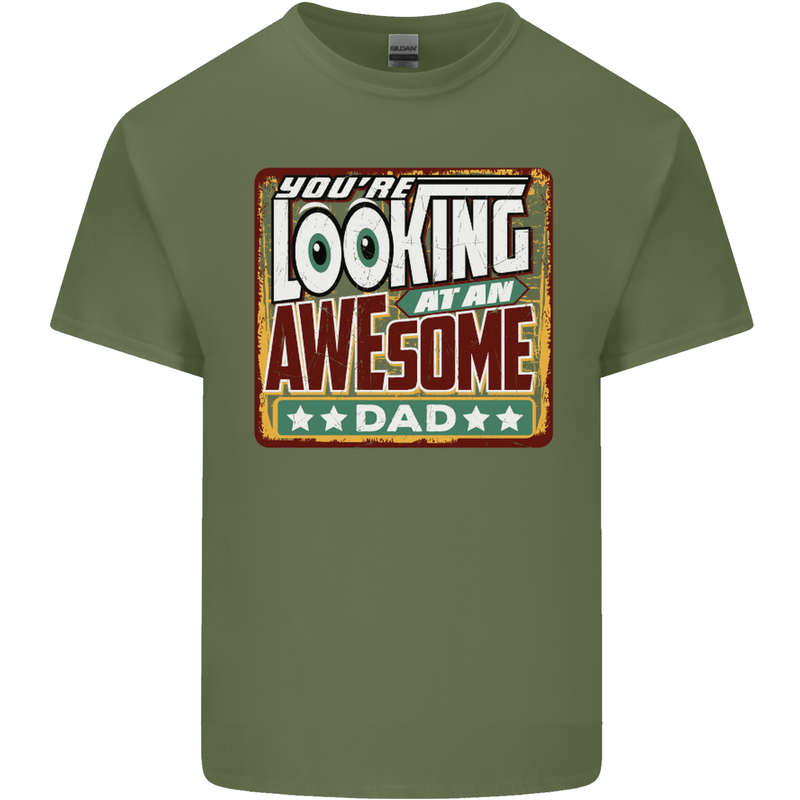 You're Looking at an Awesome Dad Mens Cotton T-Shirt Tee Top Military Green