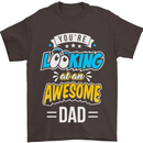 You're Looking at an Awesome Dad Mens T-Shirt Cotton Gildan Dark Chocolate
