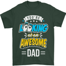 You're Looking at an Awesome Dad Mens T-Shirt Cotton Gildan Forest Green
