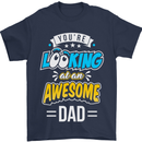 You're Looking at an Awesome Dad Mens T-Shirt Cotton Gildan Navy Blue