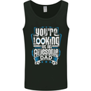 You're Looking at an Awesome Dad Mens Vest Tank Top Black