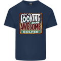 You're Looking at an Awesome Golfer Mens Cotton T-Shirt Tee Top Navy Blue