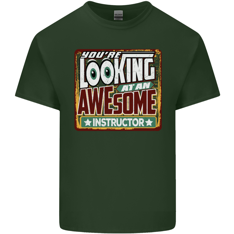 You're Looking at an Awesome Instructor Mens Cotton T-Shirt Tee Top Forest Green