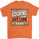 You're Looking at an Awesome Papa Mens T-Shirt Cotton Gildan Orange