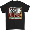 You're Looking at an Awesome Train Driver Mens T-Shirt Cotton Gildan Black
