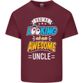 You're Looking at an Awesome Uncle Mens Cotton T-Shirt Tee Top Maroon