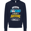 You're Looking at an Awesome Uncle Mens Sweatshirt Jumper Navy Blue