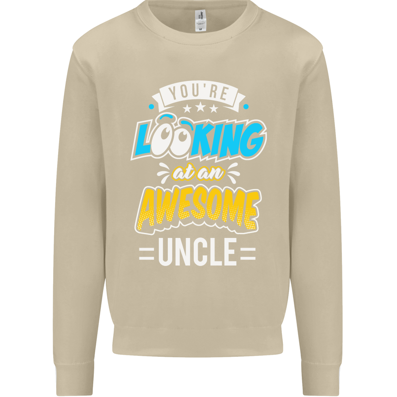 You're Looking at an Awesome Uncle Mens Sweatshirt Jumper Sand