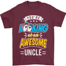 You're Looking at an Awesome Uncle Mens T-Shirt Cotton Gildan Maroon