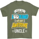 You're Looking at an Awesome Uncle Mens T-Shirt Cotton Gildan Military Green