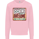 You're Looking at an Awesome Welder Mens Sweatshirt Jumper Light Pink