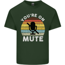You're On Mute Funny Microphone Conference Mens Cotton T-Shirt Tee Top Forest Green