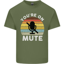 You're On Mute Funny Microphone Conference Mens Cotton T-Shirt Tee Top Military Green