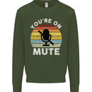 You're On Mute Funny Microphone Conference Mens Sweatshirt Jumper Forest Green