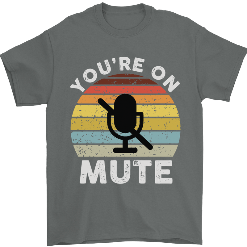 You're On Mute Funny Microphone Conference Mens T-Shirt Cotton Gildan Charcoal