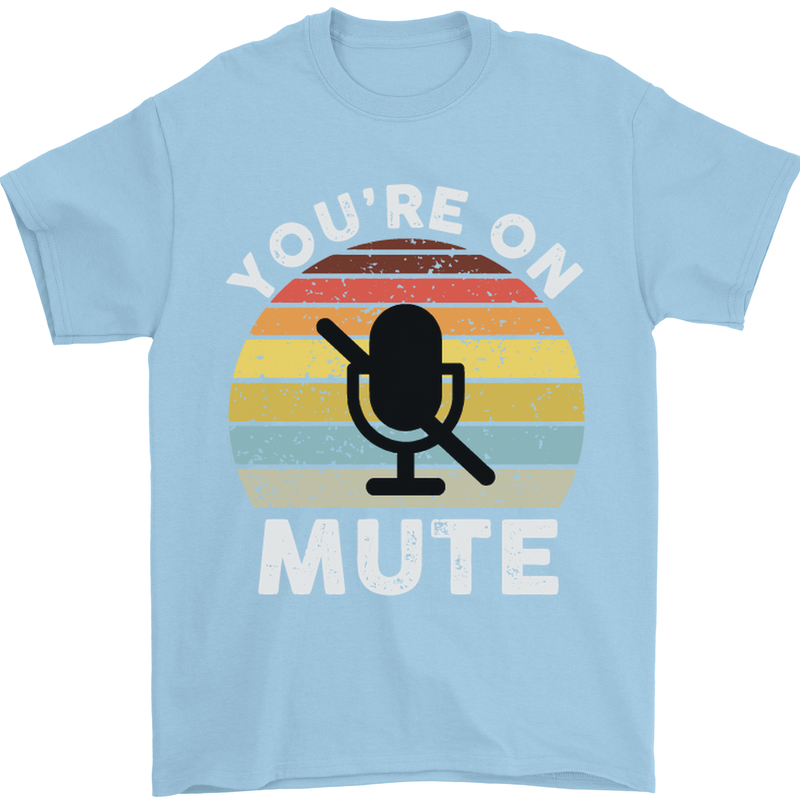 You're On Mute Funny Microphone Conference Mens T-Shirt Cotton Gildan Light Blue