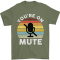 You're On Mute Funny Microphone Conference Mens T-Shirt Cotton Gildan Military Green