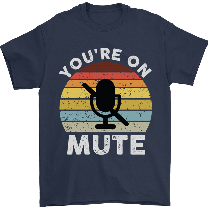 You're On Mute Funny Microphone Conference Mens T-Shirt Cotton Gildan Navy Blue